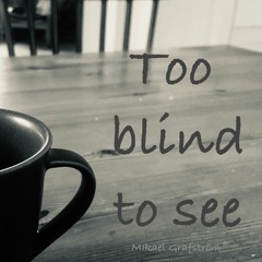 Too Blind To See ft. David Nelander