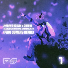 Jordan Suckley & Ontune - Tranceformations Anthem 2020 (Paul Somers Remix)