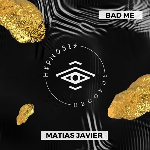 Matias Javier - Bad Me (Original Mix)