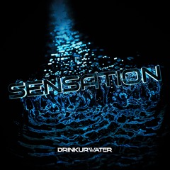 DRINKURWATER - SENSATION