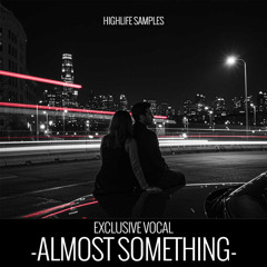 HighLfe Samples - Almost Something