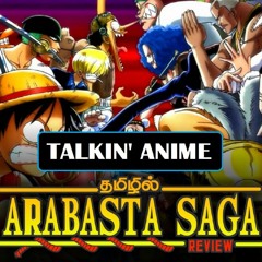 Talkin' Anime - One Piece: Arabasta Saga