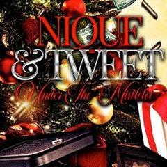 [GET] [EBOOK EPUB KINDLE PDF] Nique & Tweet: Under the Mistletoe by  Bri Deshai 🗸