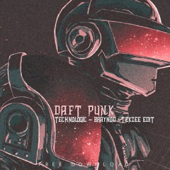 FREE DOWNLOAD : Daft Punk - Technologic (Braynod & Tekzee  Edit )