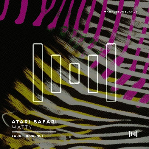 Atari Safari FT MATTY - Your Frequency [Marylebone Records]