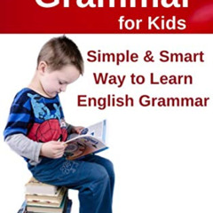 Get KINDLE 📗 English Grammar for Kids: Simple & Smart Way to Learn English Grammar (