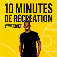 10 MINUTES DE RÉCRÉATION EP01