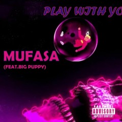 play witcho b*tch w/Bigpuppy