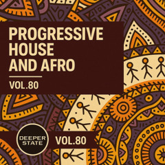 Progressive Deep House & Afro Deeper State VOL.080
