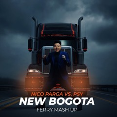 Nico Parga vs. PSY - New Bogota (Ferry MASH UP) [FREE DOWNLOAD]