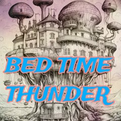 Bed Time Thunder