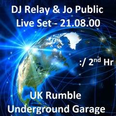 DJ Relay & Jo Public - UK Rumble 2nd Hr - 210800 - UKG Set