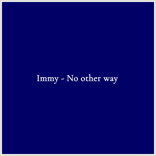Immy - No other way