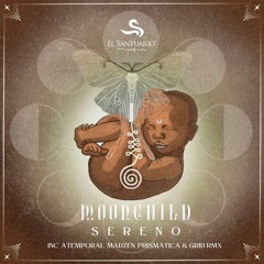 PREMIERE: Sereno - Moonchild (Atemporal Remix) [El Santuario]