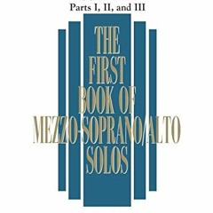 [GET] EPUB KINDLE PDF EBOOK The First Book of Solos Complete - Parts I, II and III: Mezzo-Soprano/Al