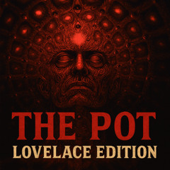 Tool - The Pot (Lovelace Edition)