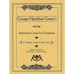 READ KINDLE 📰 George Hamilton Green's Instruction Course for Xylophone: A Complete C