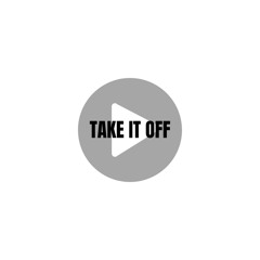 take if off