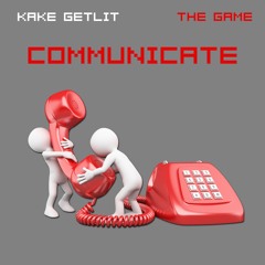 Communicate (Hosted by The Game)