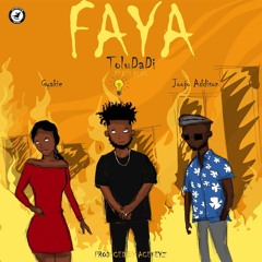 Faya- ToluDaDi (feat. Gyakie & Joojo Addison)
