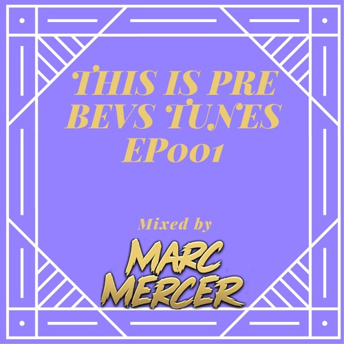 This is Pre Bevs Tunes EP001