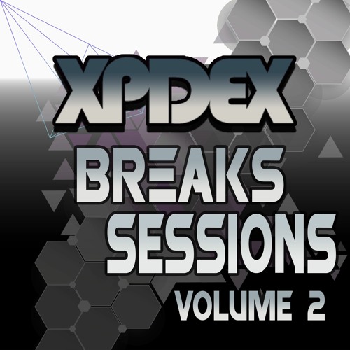 Breaks Sessions Volume 2 - Mixed by XPDEX