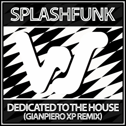 SPLASHFUNK-DEDICATED TO THE HOUSE (Gianpiero Xp Remix)--World Sound Recordings--May_23