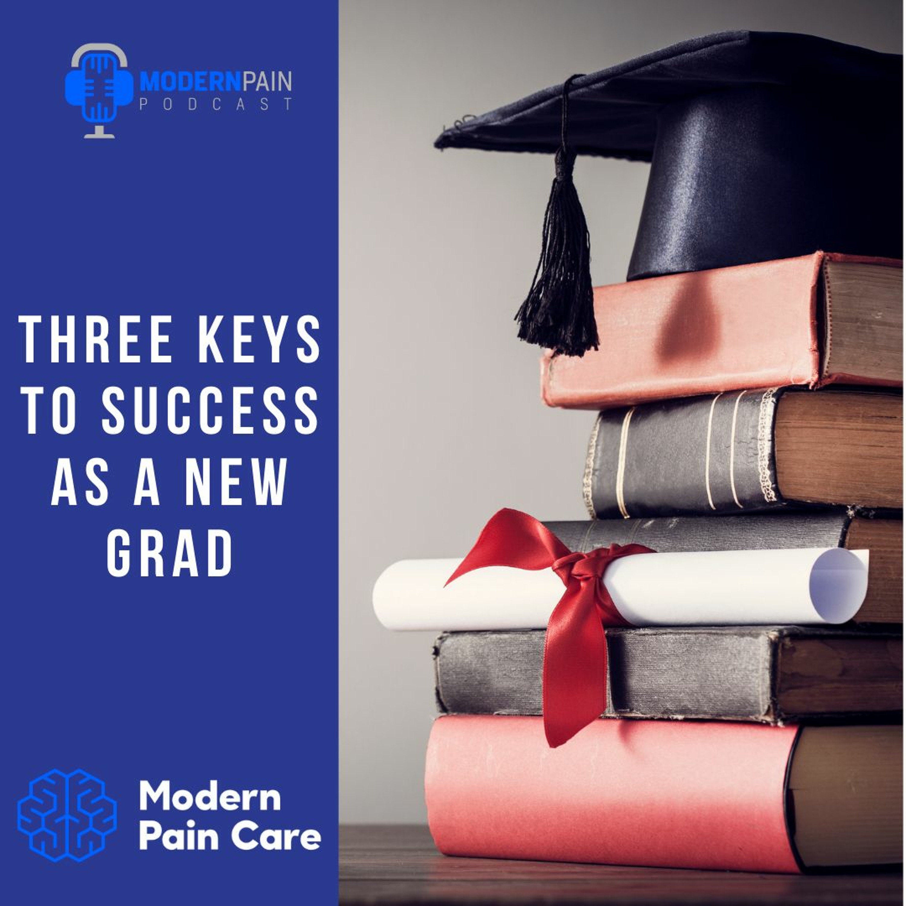 Three Keys To Success As A New Grad