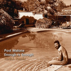 Post Malone - Enough Is Enough (RIJELL Remix) ✧