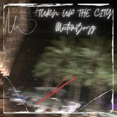 Turn Up The City - MOTIONBOYZ