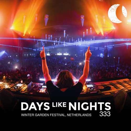 DAYS like NIGHTS 333 - Winter Garden Festival, The Netherlands