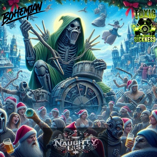 BOHEMIAN / THE NAUGHTY LIST #22 ON TOXIC SICKNESS / DECEMBER / 2024
