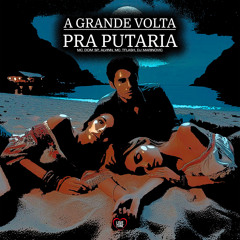 A Grande Volta Pra Putaria (feat. DJ Marinovic & Love Funk)