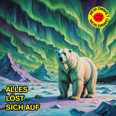 Alles löst sich auf