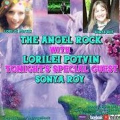 The Angel Rock With Lorilei Potvin & Guest Sonya Ro