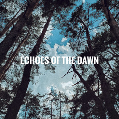 Echoes Of The Dawn