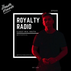 Royalty Radio - EP005 | RAITH