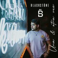 Blackstöne - Una Y Otra Vez