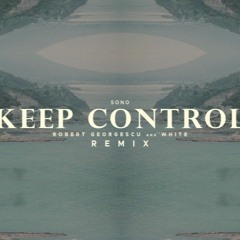 Sono - Keep Control (Robert Georgescu And White Remix) (AFRO HOUSE)