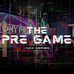The Pre Game Mix Series