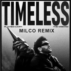 The Weeknd, Playboi Carti - Timeless (Milco Remix of Doom)