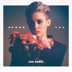 Miley Cyrus - Adore You (Zed Remiix)
