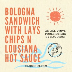 Chulita Raquiqui - BOLOGNA SANDWICH WITH LAYS CHIPS N LOUISIANA HOT SAUCE, A DISCO FUNK HOUSE MIX