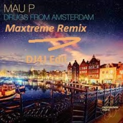 Mau P - Drugs From Amsterdam (Maxtreme Remix) (DJ4J Edit)