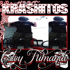 ESTOY FUMANDO #NOQUIEROUNNENE [ PROD: KRASHERLOVE ]