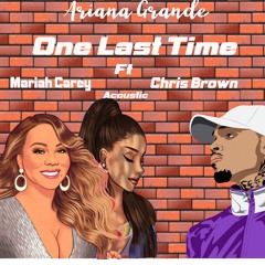 One Last Time (Remix) Ft Chris Brown, Mariah Carey