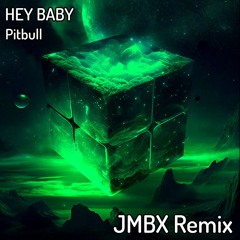 Pitbull - Hey Baby (Drop It to the Floor) (JMBX Remix)