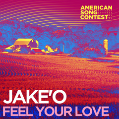 Feel Your Love (From “American Song Contest”)