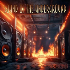 DJ ZER09 - SOUND OF THE UNDERGROUND