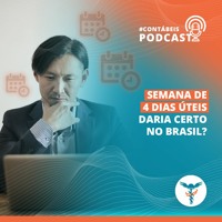 Podcast: Semana de 4 dias úteis daria certo no Brasil? Especialistas explicam